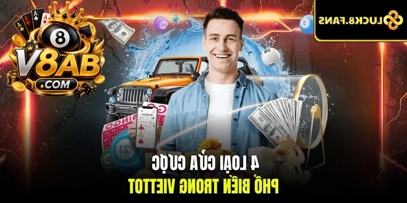 4 loại cửa cược phổ biến trong Viettot