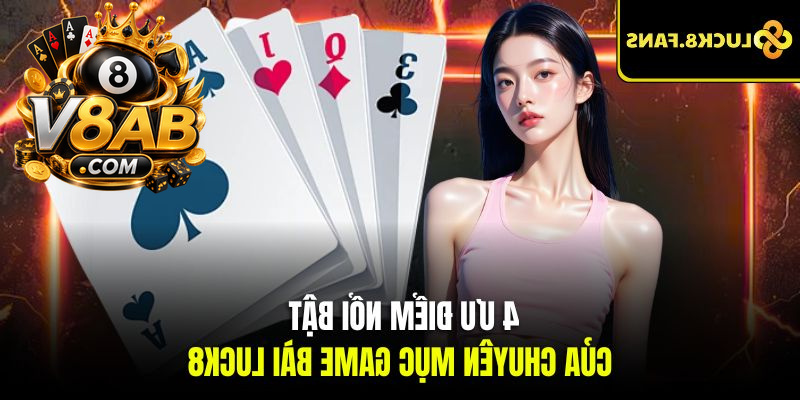 4 ưu điểm nổi bật của chuyên mục game bài V8AB