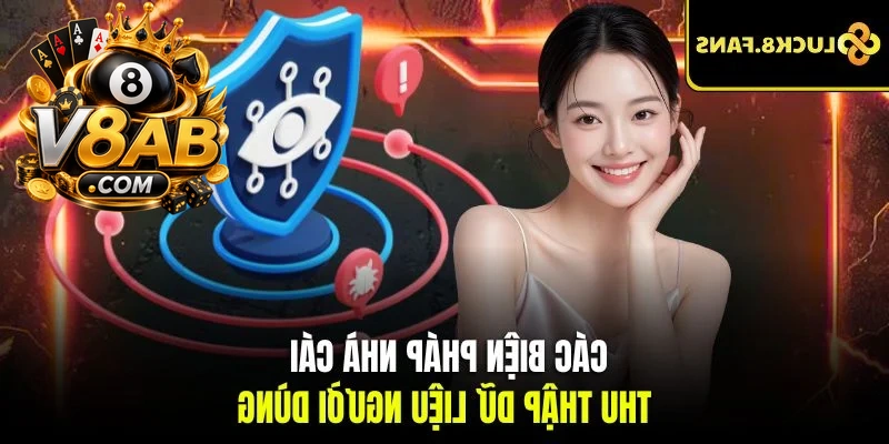 Các biện pháp nhà cái thu thập dữ liệu người dùng
