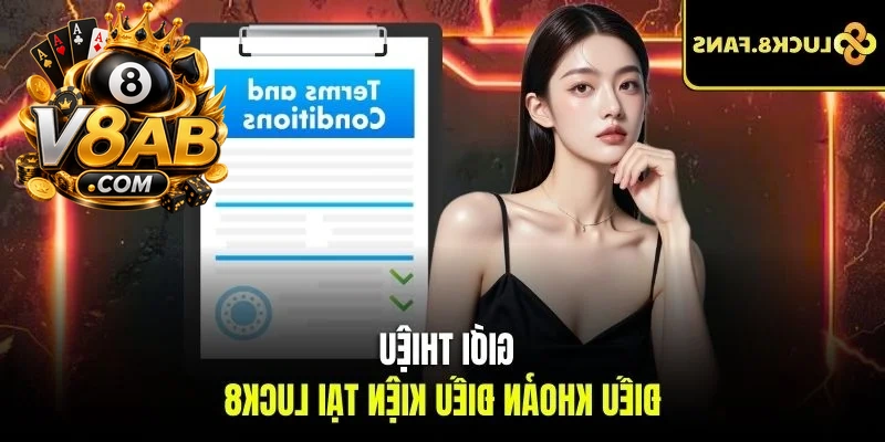 Giới thiệu điều khoản điều kiện tại LUCK8