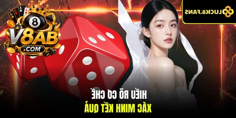 Hiểu rõ cơ chế xác minh kết quả