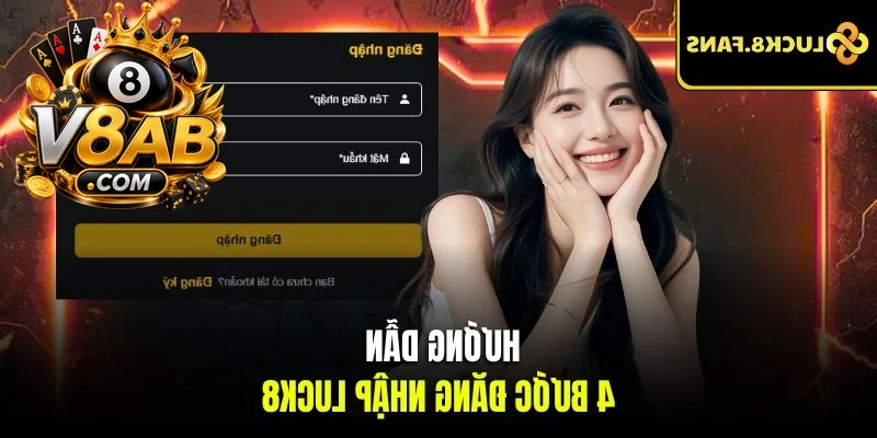 Hướng dẫn 4 bước đăng nhập LUCK8