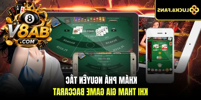 Khám phá nguyên tắc khi tham gia game Baccarat