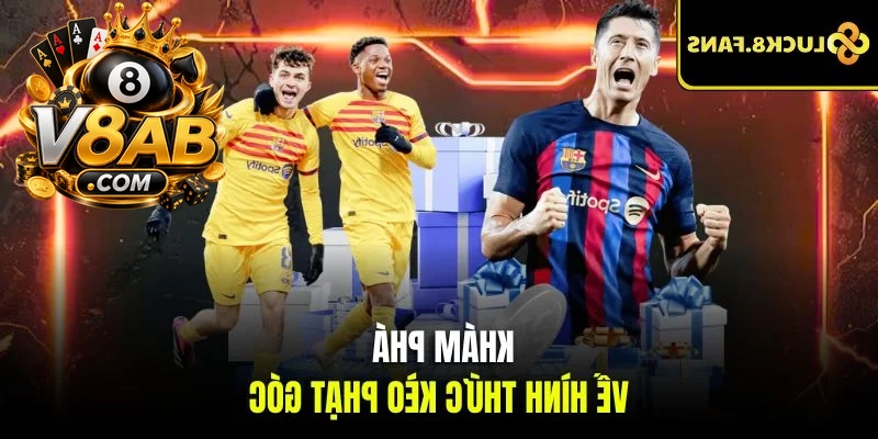 Khám phá về hình thức kèo phạt góc