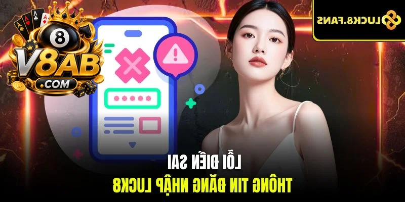 Lỗi điền sai thông tin đăng nhập LUCK8