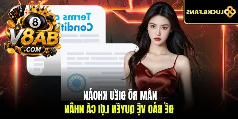 Nắm rõ điều khoản để bảo vệ quyền lợi cá nhân