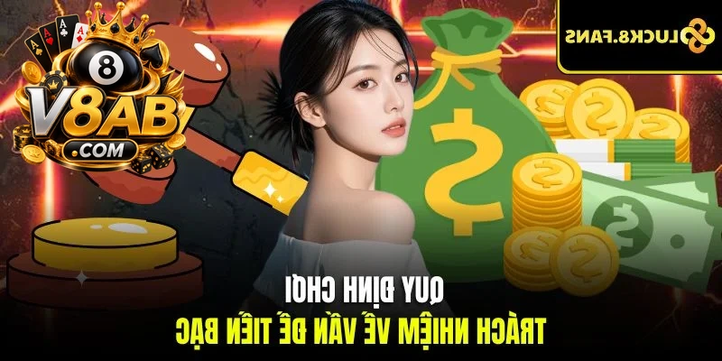 Quy định chơi trách nhiệm về vấn đề tiền bạc