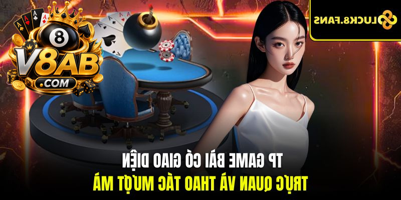 TP game bài có giao diện trực quan và thao tác mượt mà